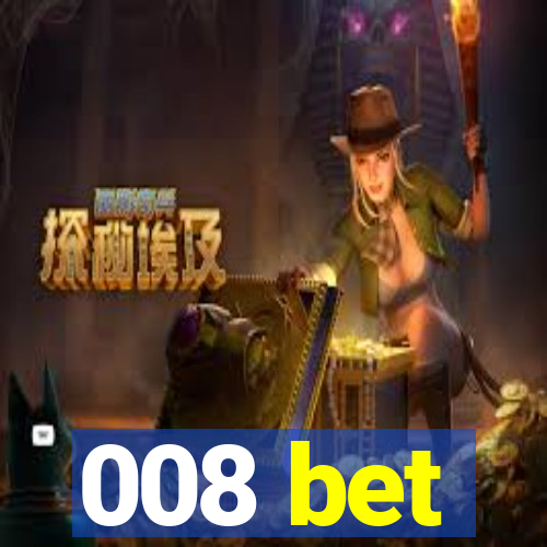 008 bet